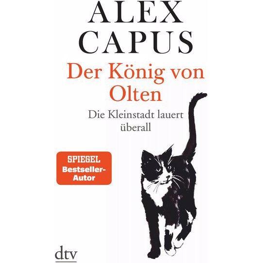Der König von Olten, Belletristik von Alex Capus