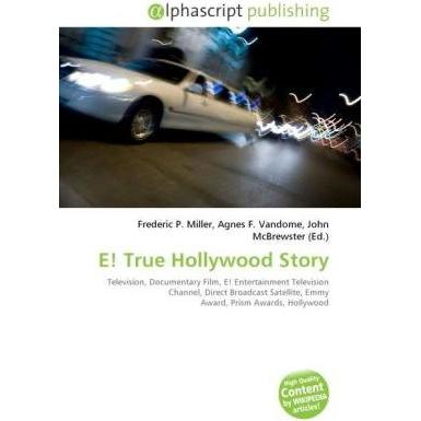 E! True Hollywood Story, Fachbücher von Frederic P. Miller, Agnes F. Vandome, John McBrewster