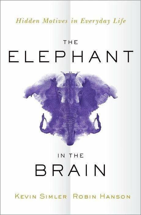 Image du produit The Elephant in the Brain (Anglais, Kevin Simler, Robin Hanson, 2018)