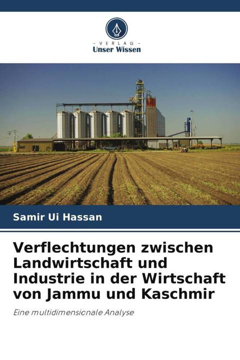 Produktbild Verflechtungen zwischen Landwirtschaft und Industrie in der Wirtschaft von Jammu und Kaschmir (Samir Ui Hassan, 2024)
