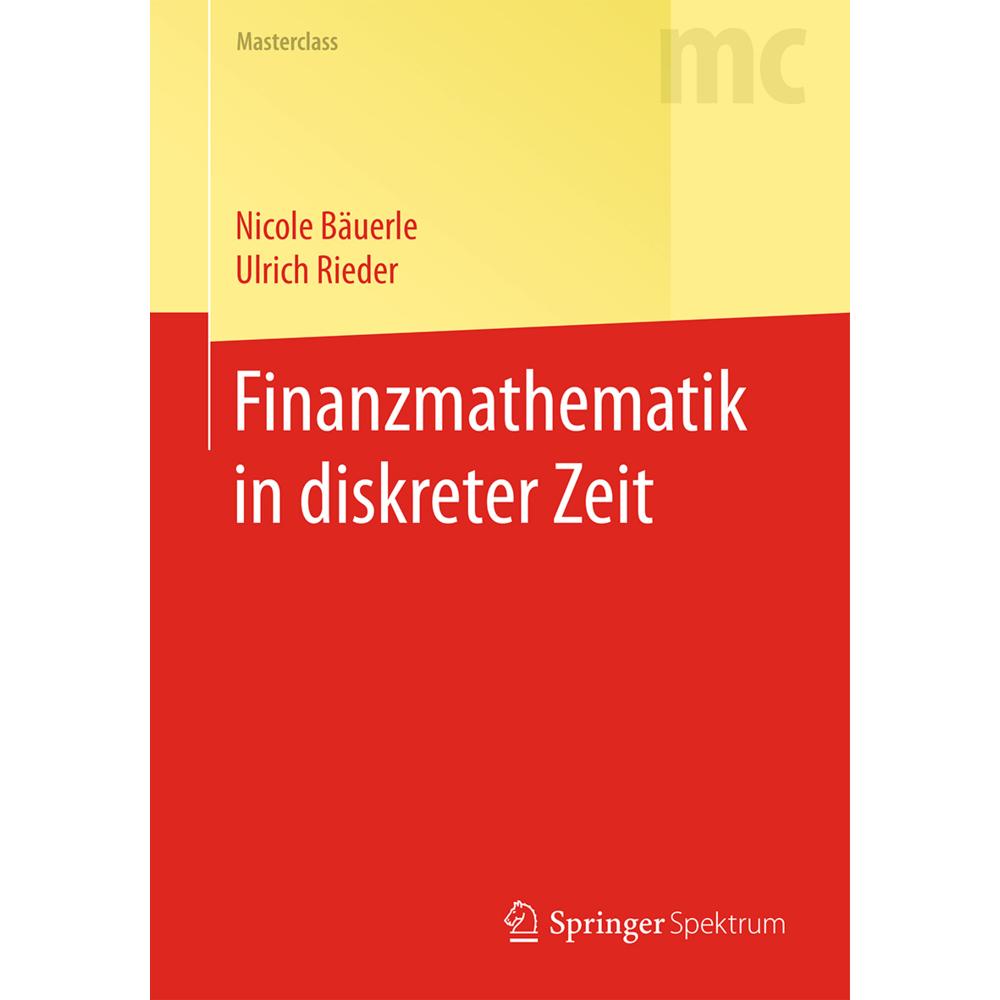 Finanzmathematik in diskreter Zeit, Fachbücher von Nicole Bäuerle, Ulrich Rieder