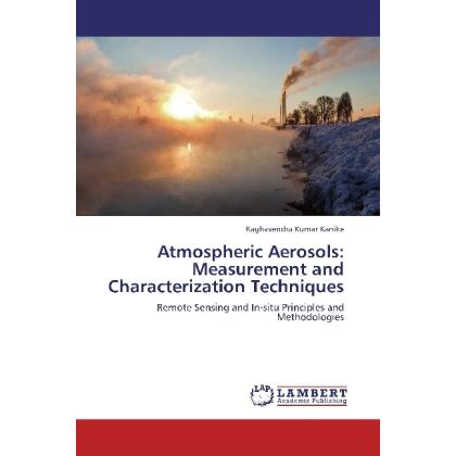Atmospheric Aerosols: Measurement and Characterization Techniques, Fachbücher von Raghavendra Kumar Kanike, R. R. Reddy,...