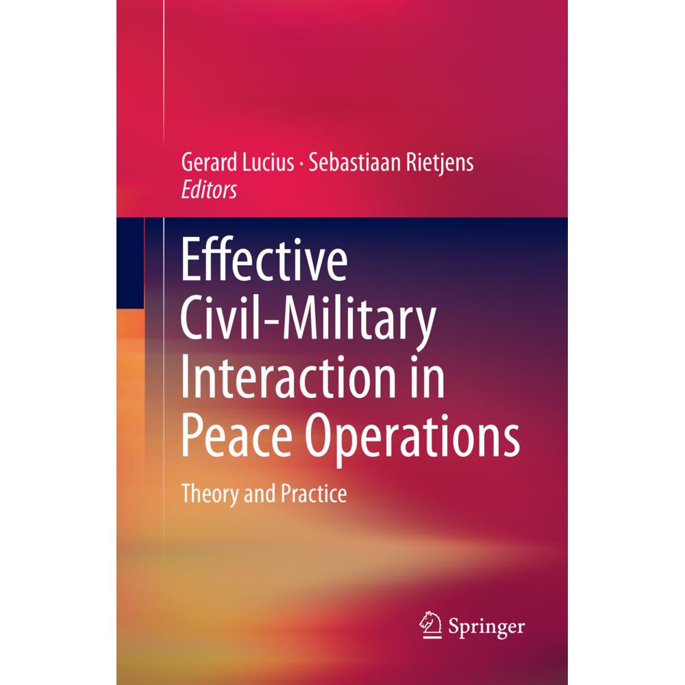 Effective Civil-Military Interaction in Peace Operations, Fachbücher von Gerard Lucius, Sebastiaan Rietjens