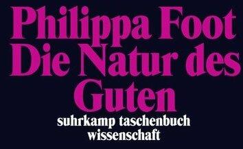 Produktbild Die Natur des Guten (Deutsch, Philippa Foot, 2014)