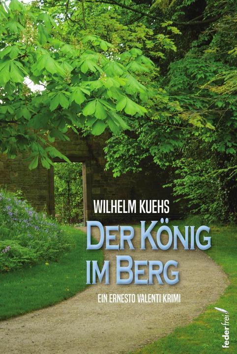 Produktbild Kuehs:Der König im Berg (Deutsch, Wilhelm Kuehs, 2026)