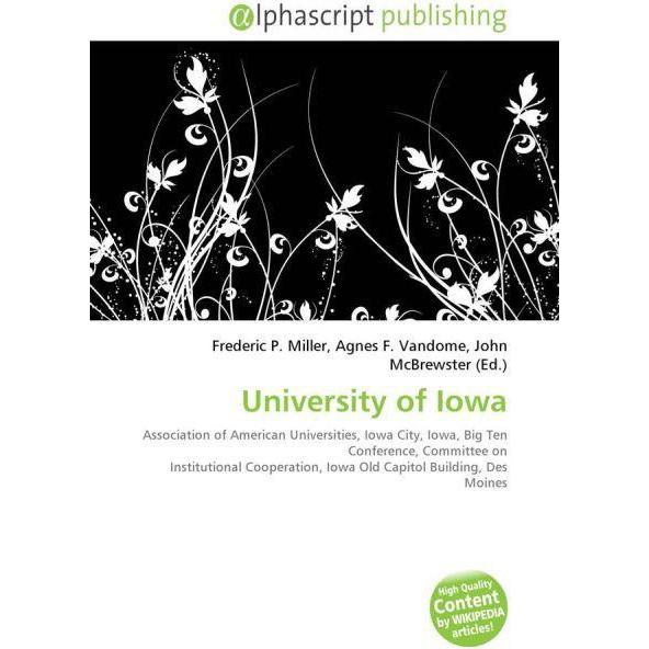 Thumbnail - University of Iowa, Fachbücher von Agnes F. Vandome, Frederic P. Miller, John McBrewster
