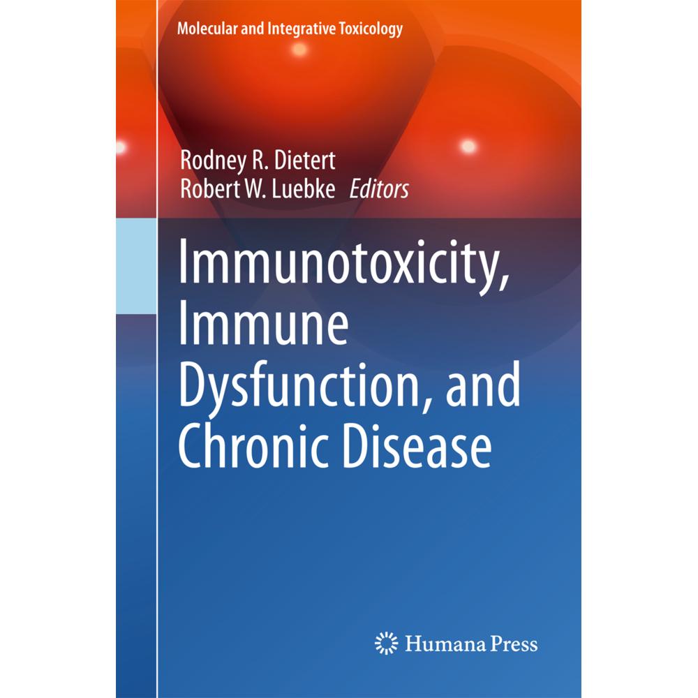 Immunotoxicity, Immune Dysfunction, and Chronic Disease, Fachbücher von Rodney R. Dietert, Robert W. Luebke