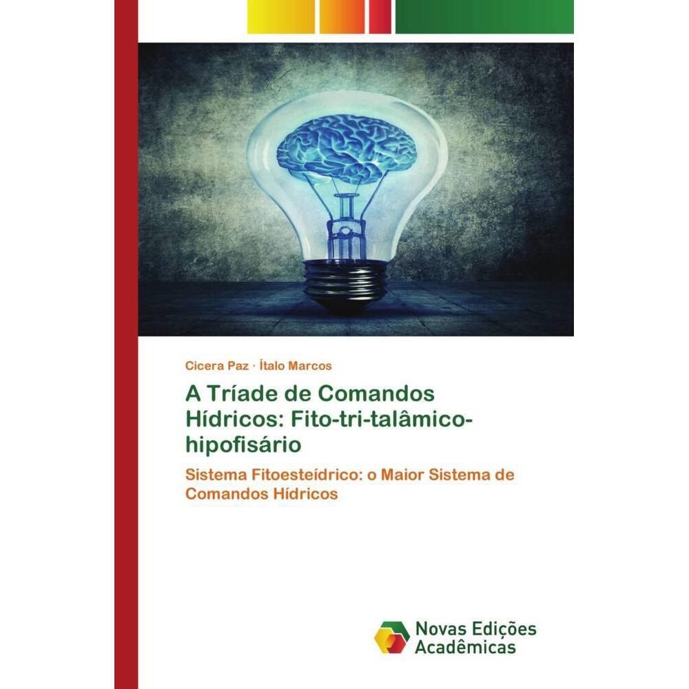 A Tríade de Comandos Hídricos: Fito-tri-talâmico-hipofisário, Fachbücher von Ítalo Marcos, Cícera Paz