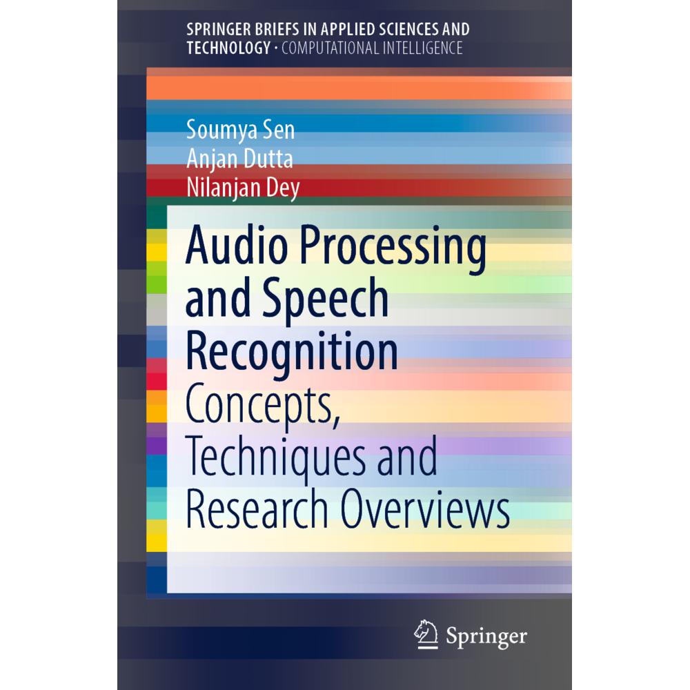 Audio Processing and Speech Recognition, Fachbücher von Nilanjan Dey, Anjan Dutta, Soumya Sen