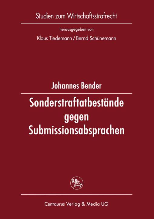 Produktbild Sonderstraftatbestände gegen Submissionsabsprachen (Deutsch, Johannes Bender, 2017)