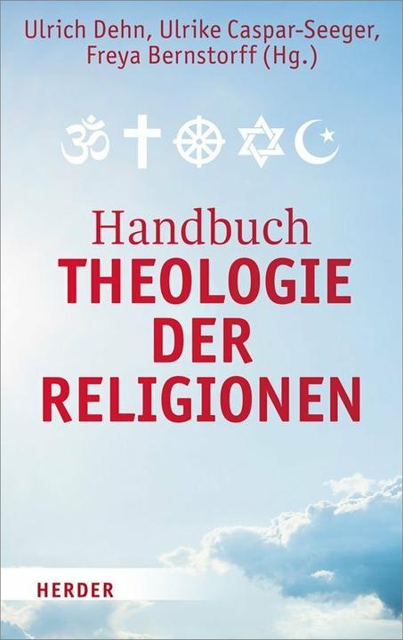 Produktbild Handbuch Theologie der Religionen (Deutsch, Alon Goshen-Gottstein, Klaus von Stosch, Perry Schmidt-Leukel, Reinhold Bernhardt, Ulrich Dehn, 2017)