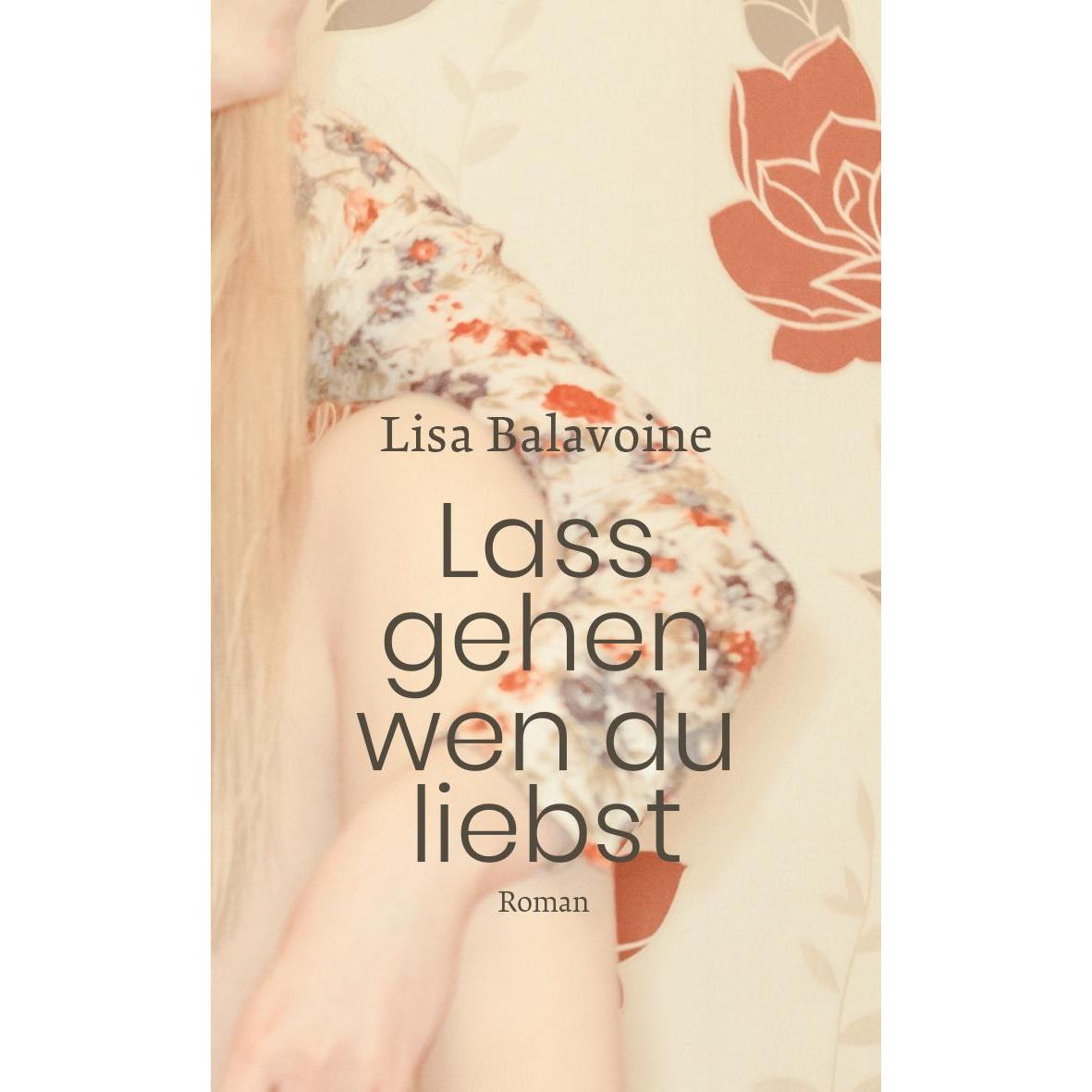 Thumbnail - Lass gehen, wen du liebst, Belletristik von Lisa Balavoine