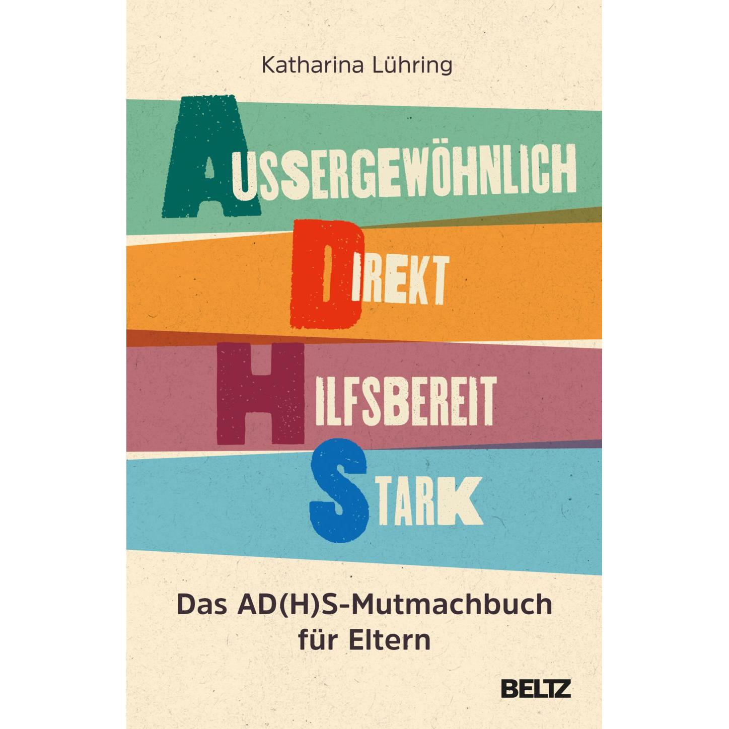 Aussergewöhnlich, Direkt, Hilfsbereit, Stark, Ratgeber von Katharina Lühring