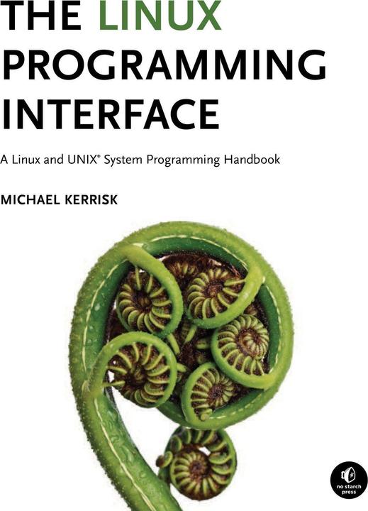 Produktbild The Linux Programming Interface (Englisch, Michael Kerrisk, 2010)