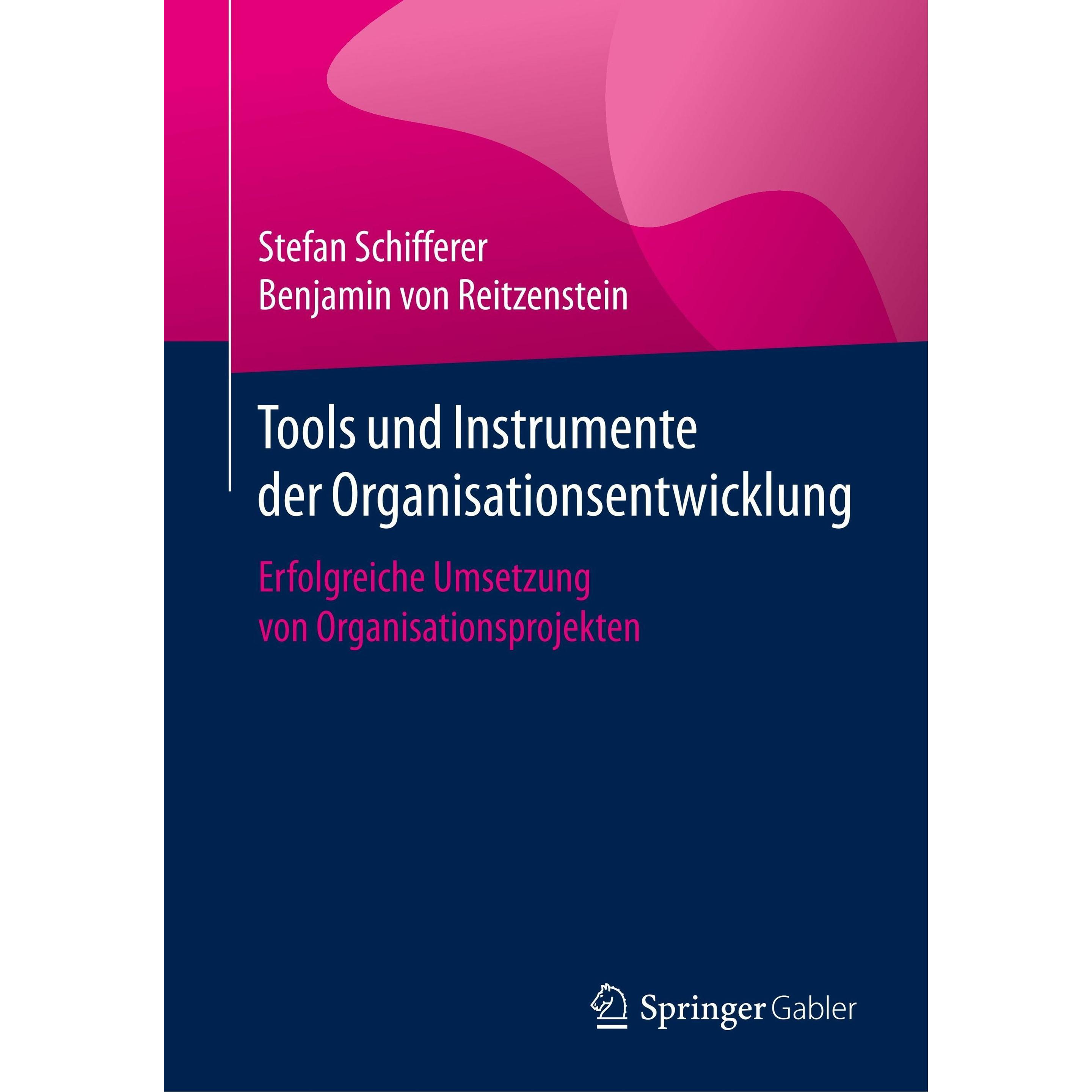 Tools und Instrumente der Organisationsentwicklung, Fachbücher von Stefan Schifferer, Benjamin von Reitzenstein