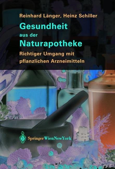 Produktbild Gesundheit aus der Naturapotheke (Deutsch, Heinz Schiller, Reinhard Länger, 2012)
