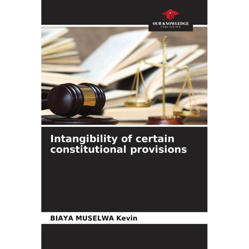 Intangibility of certain constitutional provisions, Fachbücher von BIAYA MUSELWA Kevin
