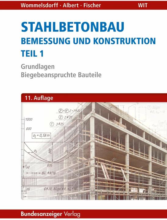 Produktbild Stahlbetonbau - Bemessung und Konstruktion Teil 1 (Deutsch, Andrej Albert, Jürgen Fischer, Otto Wommelsdorff, 2017)