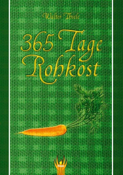 Produktbild 365 Tage Rohkost (Deutsch, Walter Thiele, 2011)
