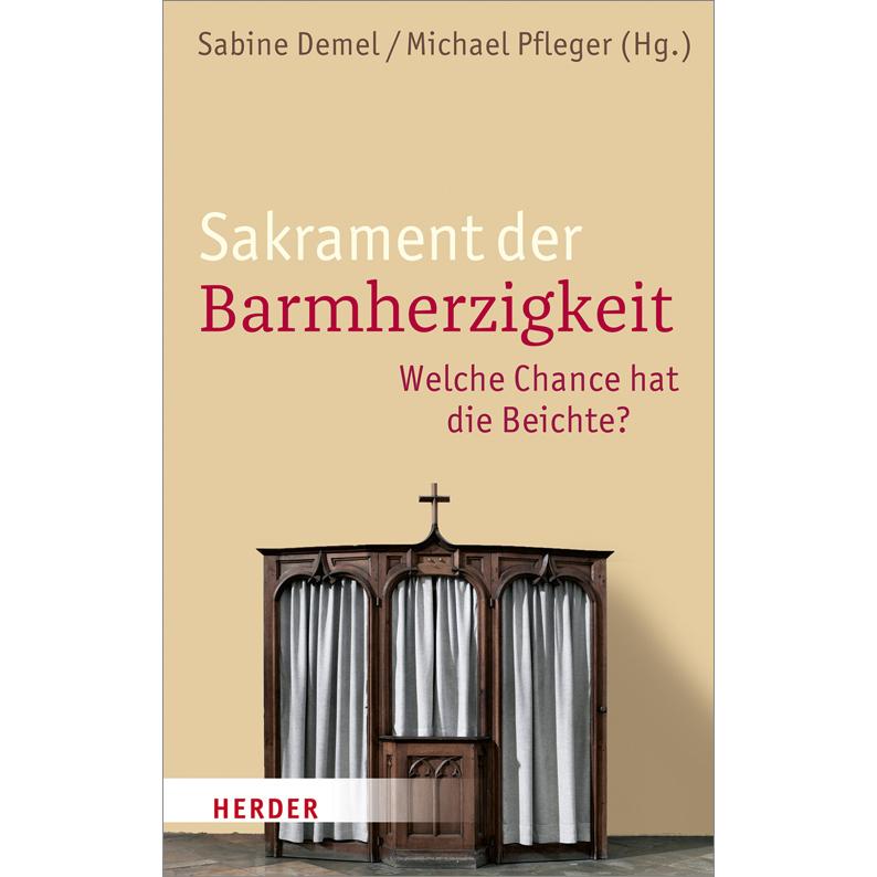 Sakrament der Barmherzigkeit, Fachbücher von Michael Pfleger, Sabine Demel