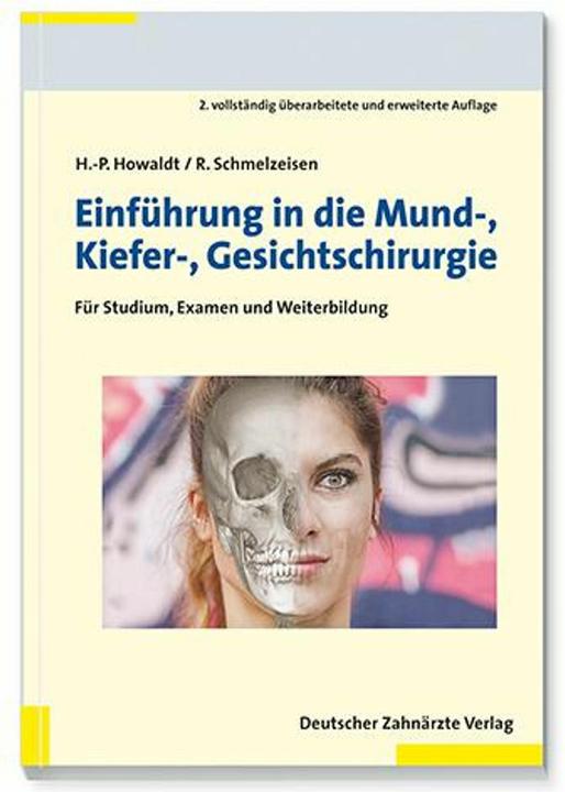 Produktbild Einführung in die Mund-Kiefer-Gesichtschirurgie (Deutsch, Hans Peter Howaldt, Rainer Schmelzeisen, 2015)