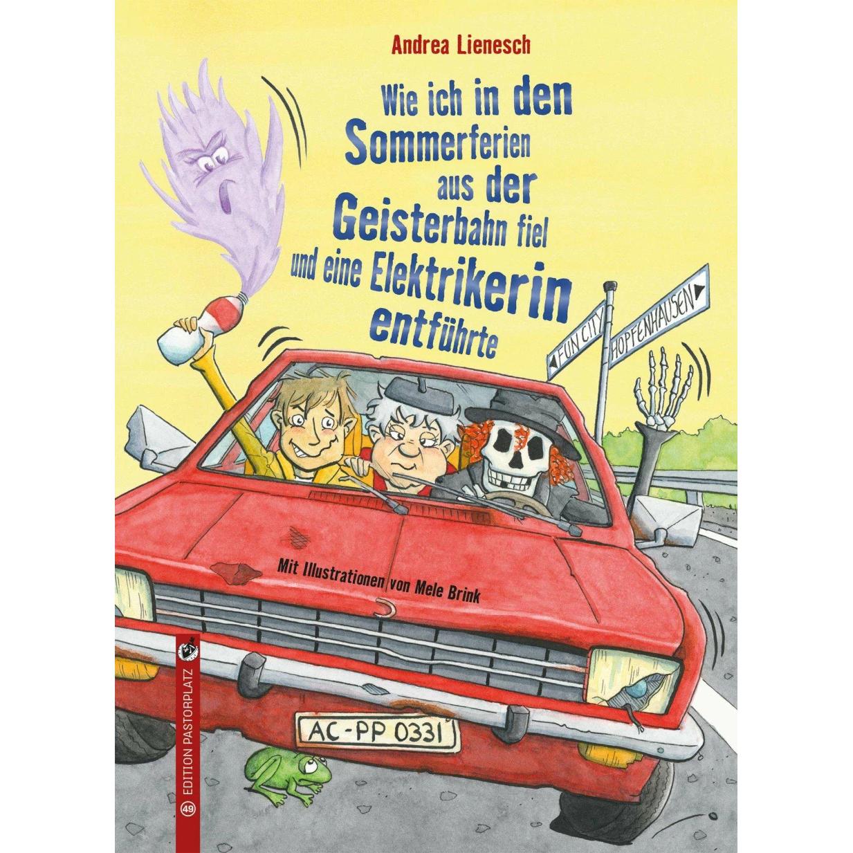 Wie ich in den Sommerferien aus der Geisterbahn fiel und eine Elektrikerin entführte, Kinderbücher von Andrea Lienesch, ...