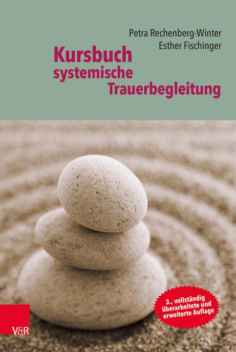 Produktbild Kursbuch systemische Trauerbegleitung (Deutsch, Esther Fischinger, Petra Rechenberg-Winter, 2018)