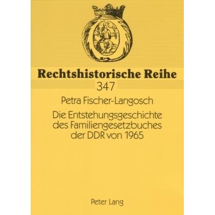 Die Entstehungsgeschichte des Familiengesetzbuches der DDR von 1965, Fachbücher von Petra Fischer-Langosch