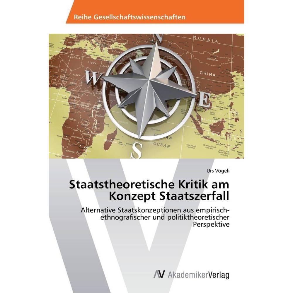 Staatstheoretische Kritik am Konzept Staatszerfall, Fachbücher von Urs Vögeli