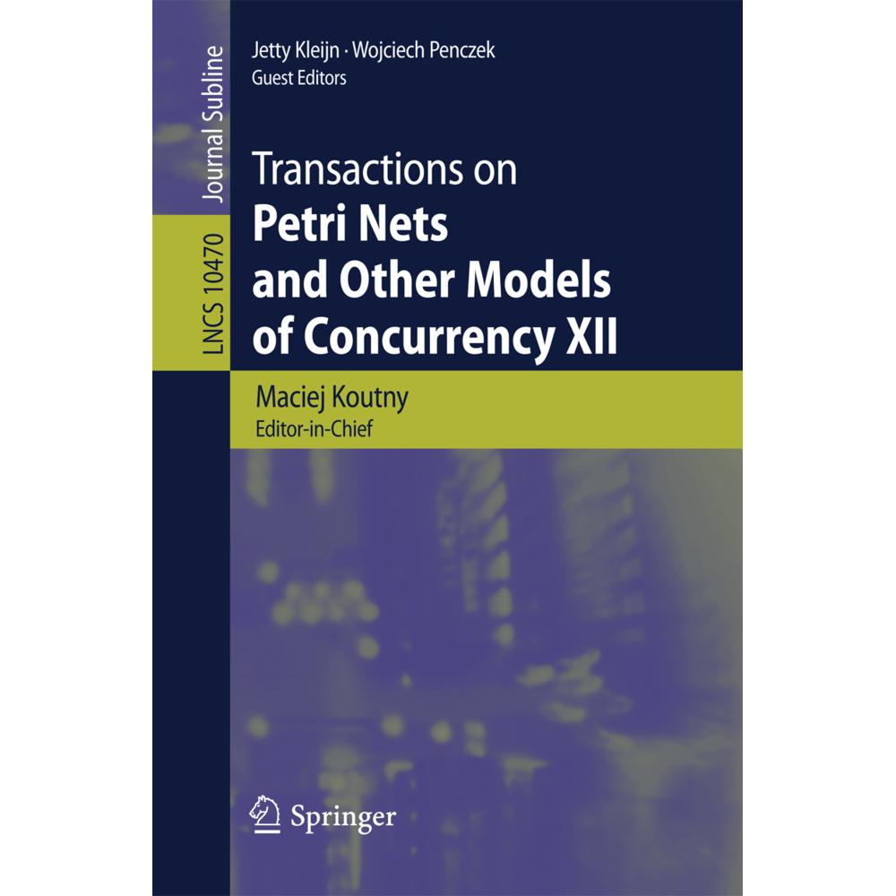 Transactions on Petri Nets and Other Models of Concurrency XII, Fachbücher von Maciej Koutny, Mingmin Zhang, Wojciech Pe...