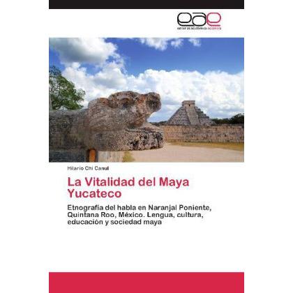 La Vitalidad del Maya Yucateco, Fachbücher von Hilario Chi Canul
