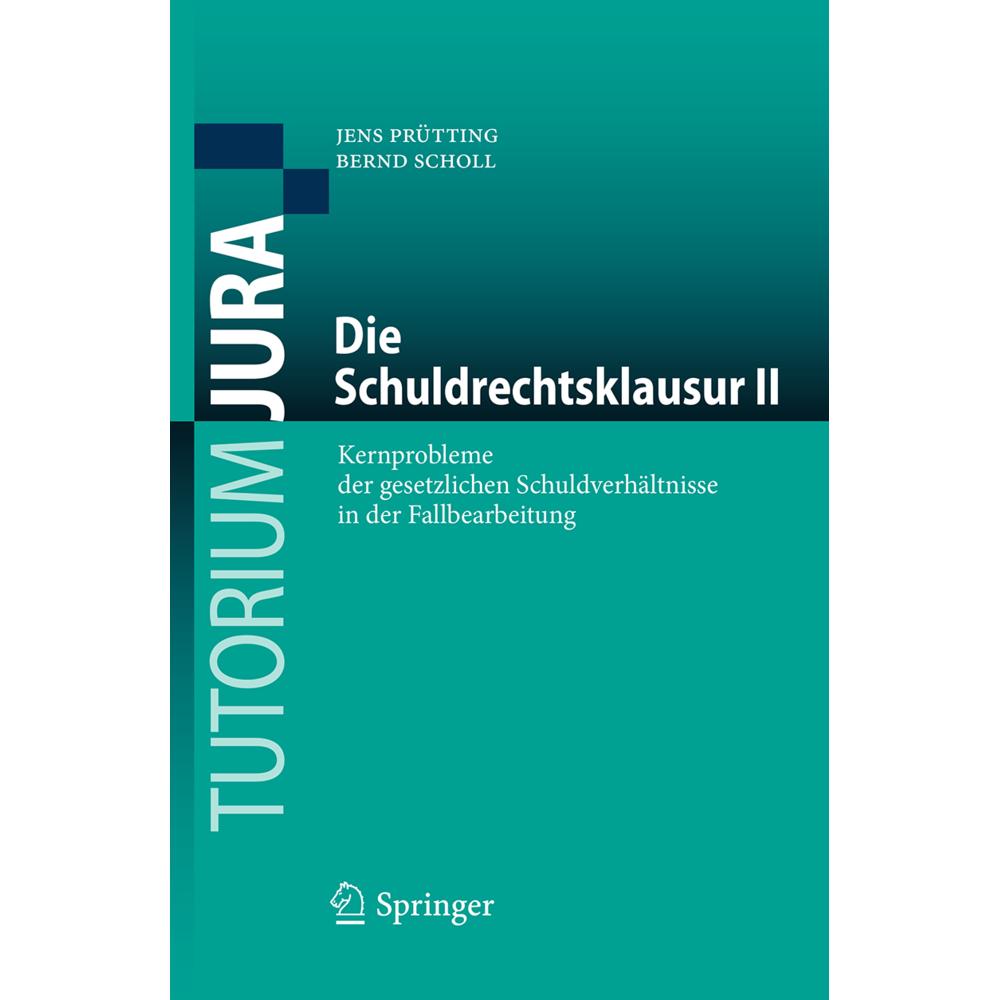 Die Schuldrechtsklausur II, Fachbücher von Jens Prütting, Bernd Scholl