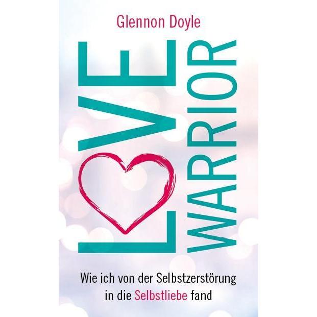 Love Warrior, Ratgeber von Glennon Doyle