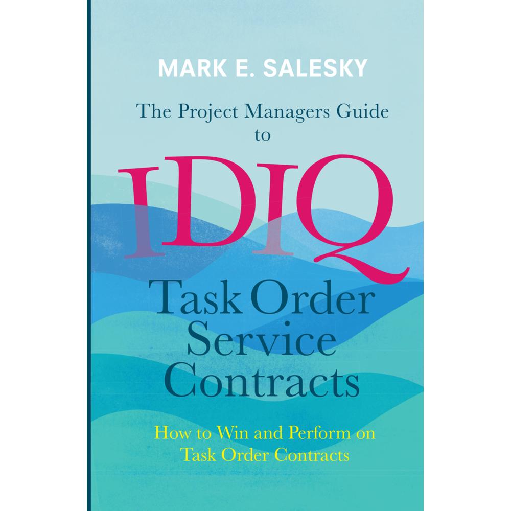 The Project Managers Guide to IDIQ Task Order Service Contracts, Fachbücher von Mark E. Salesky