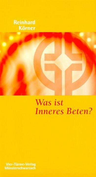 Produktbild Was ist inneres Beten? (Deutsch, Reinhard Körner, 2024)