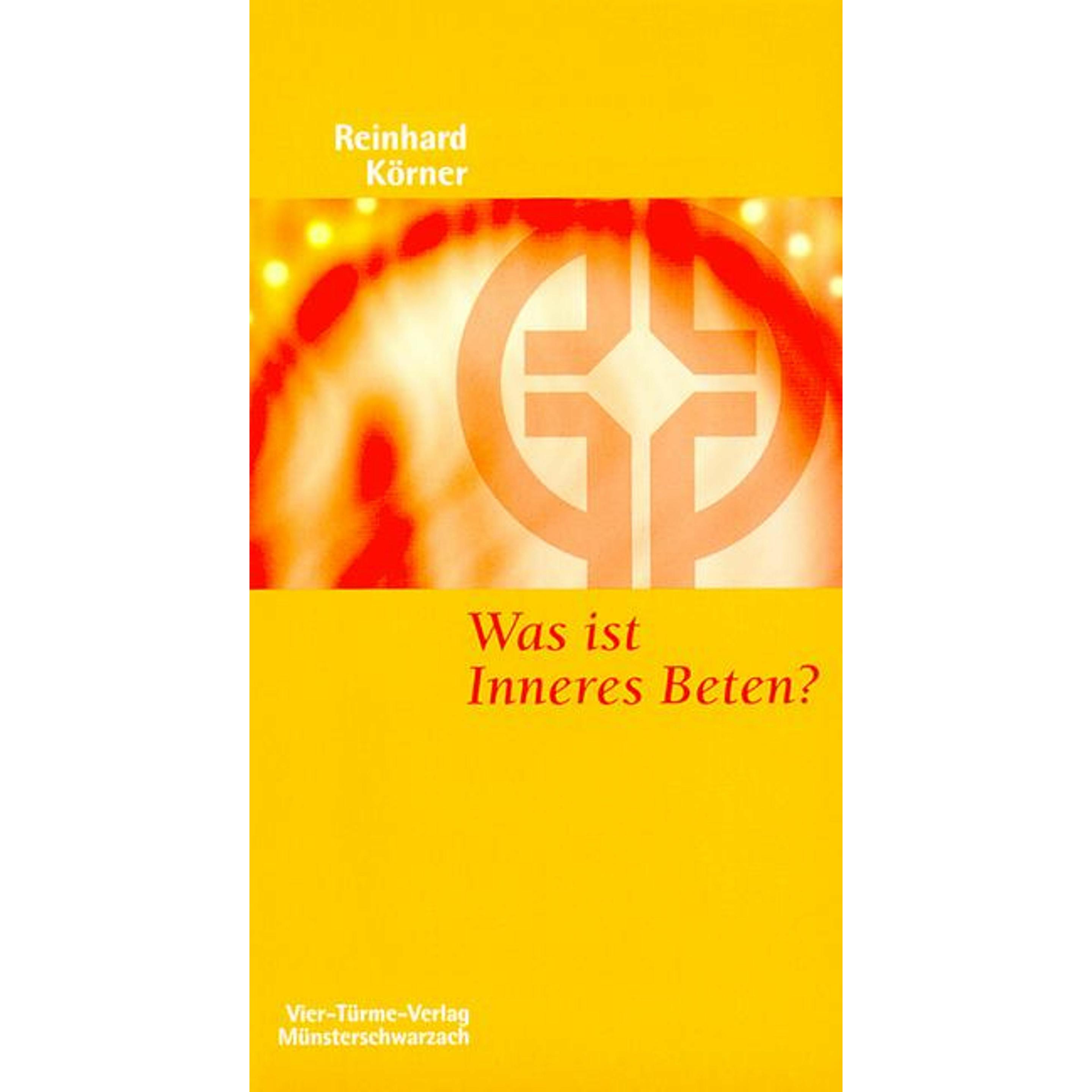 Was ist inneres Beten?, Fachbücher von Reinhard Körner
