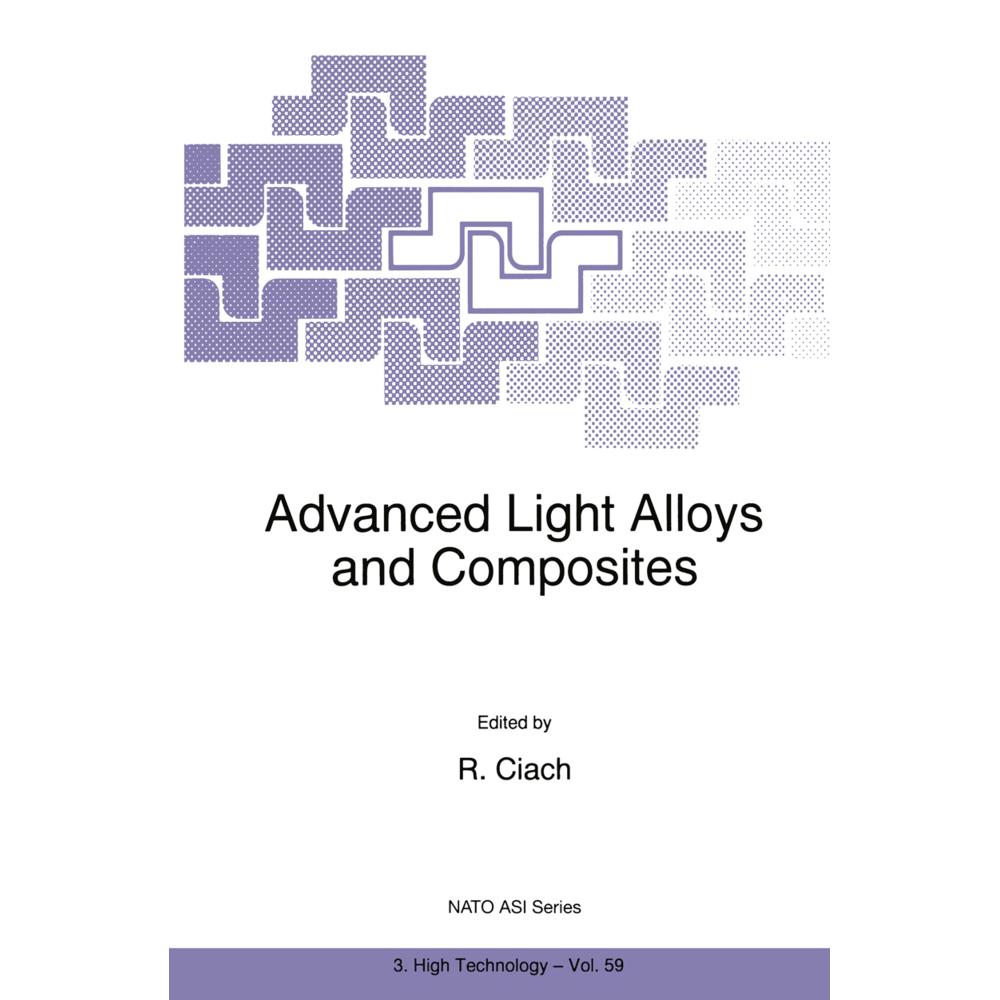 Advanced Light Alloys and Composites, Fachbücher von R. Ciach