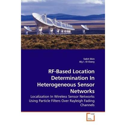 RF-Based Location Determination In Heterogeneous Sensor Networks, Fachbücher
