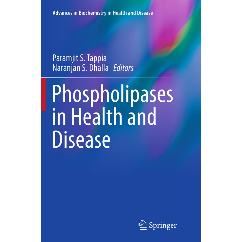 Phospholipases in Health and Disease, Fachbücher von Naranjan S. Dhalla, Paramjit S Tappia
