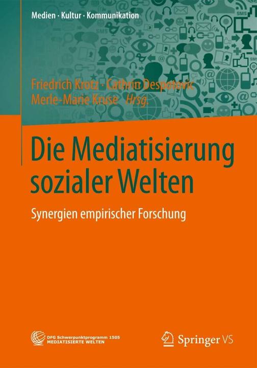 Produktbild Die Mediatisierung sozialer Welten (Deutsch, Cathrin Despotovic, Friedrich Krotz, Merle-Marie Kruse, 2014)