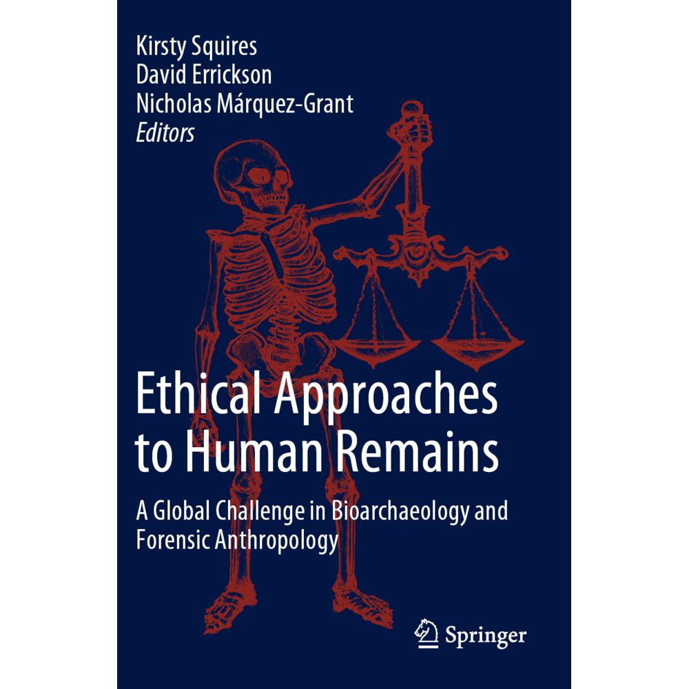 Ethical Approaches to Human Remains, Fachbücher von Nicholas Márquez-Grant, Kirsty Squires, David Errickson