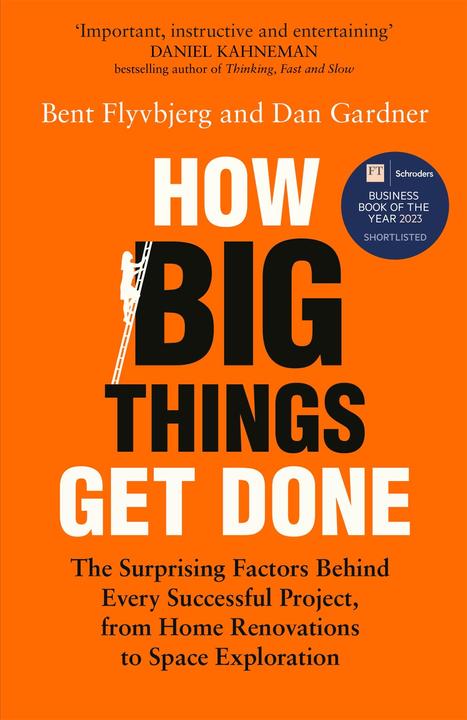 How Big Things Get Done (Englisch, Bent Flyvbjerg, Dan Gardner, 2023)
