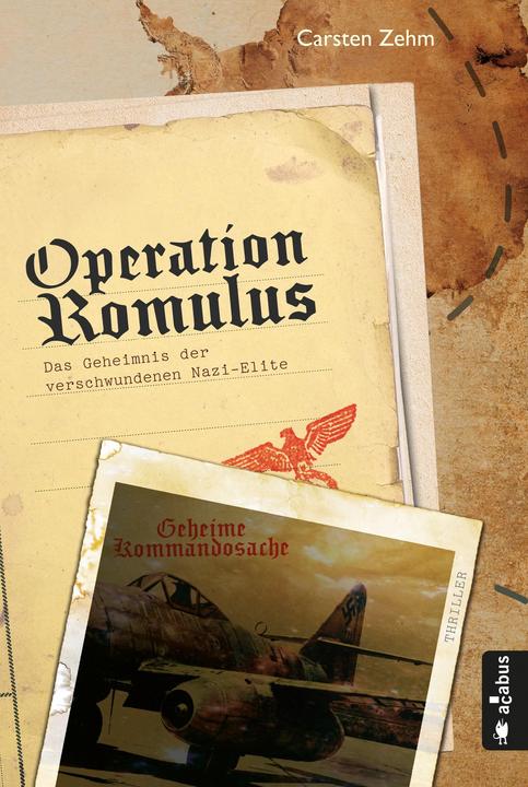 Produktbild Operation Romulus. Das Geheimnis der verschwundenen Nazi-Elite (Deutsch, Carsten Zehm, 2017)