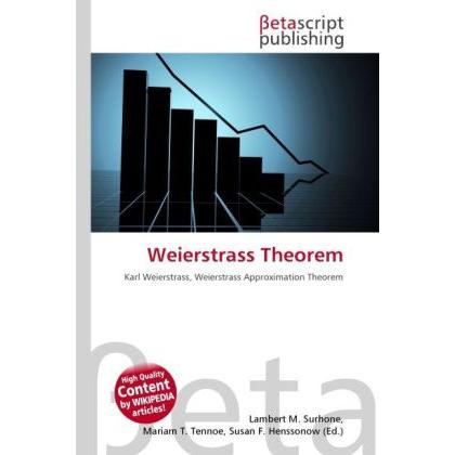 Weierstrass Theorem, Fachbücher von Lambert M. Surhone, Miriam T. Timpledon, Susan F. Marseken