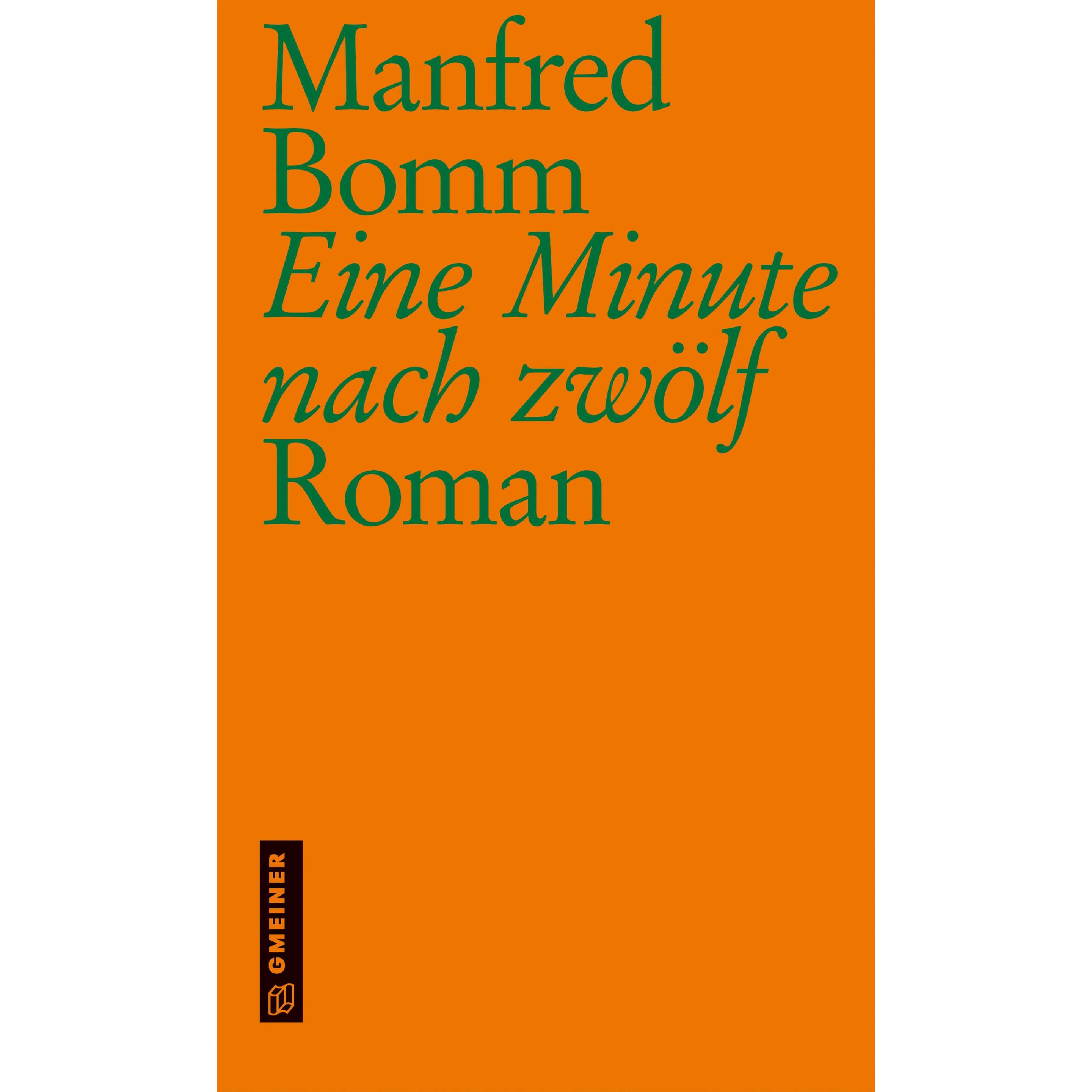 Eine Minute nach zwölf, Belletristik von Manfred Bomm