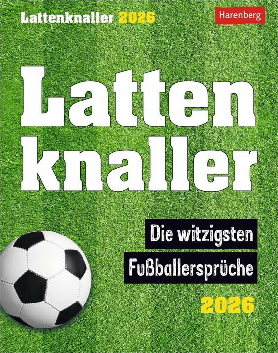 Harenberg Lattenknaller Tagesabreisskalender 2026 - Die witzigsten Fussballersprüche (11 x 14 cm, Hardcover, German)