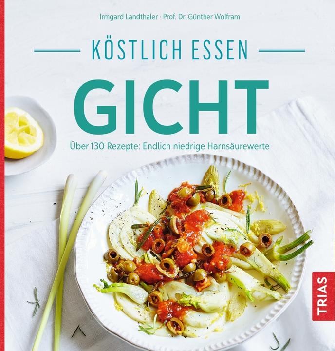 Köstlich essen Gicht (Deutsch, Günther Wolfram, 2019)