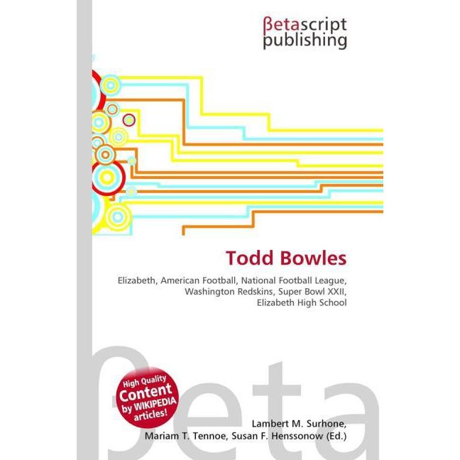 Thumbnail - Todd Bowles, Ratgeber von Lambert M. Surhone, Mariam T. Tennoe, Susan F. Henssonow