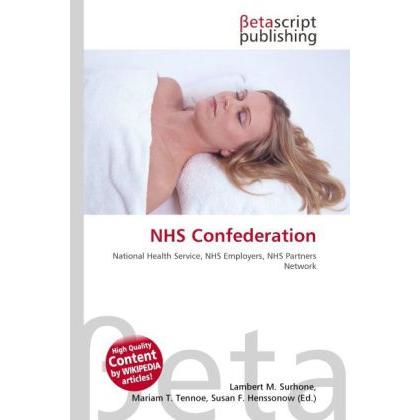 NHS Confederation, Fachbücher von Lambert M. Surhone, Mariam T. Tennoe, Susan F. Henssonow