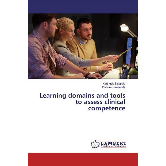 Learning domains and tools to assess clinical competence, Fachbücher von Dailesi Chikwanda, Kartheek Balapala
